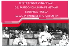 III Congreso Nacional del Partido Comunista de Vietnam: liderar al pueblo para superar desafíos