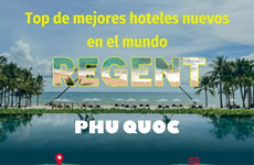 Regent Phu Quoc de Vietnam entre mejores hoteles nuevos en el mundo